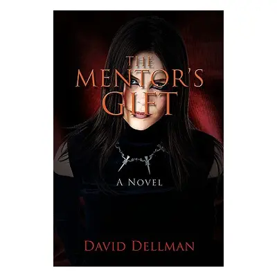 "The Mentor's Gift" - "" ("Dellman David")