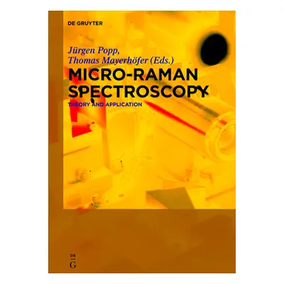 "Micro-Raman Spectroscopy: Theory and Application" - "" ("Popp Jrgen")