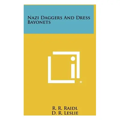 "Nazi Daggers And Dress Bayonets" - "" ("Raidl R. R.")