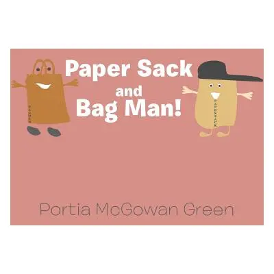 "Paper Sack and Bag Man!" - "" ("McGowan Green Portia")