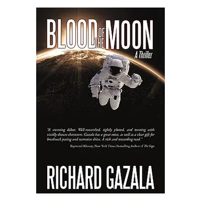 "Blood of the Moon: A Thriller" - "" ("Richard Gazala Gazala")