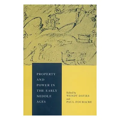 "Property and Power in the Early Middle Ages" - "" ("Davies Wendy")