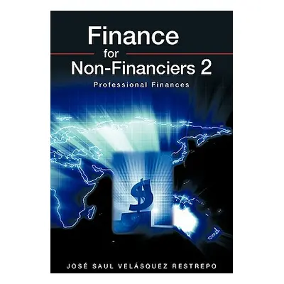 "Finance for Non-Financiers 2" - "" ("Restrepo Jose Saul Velasquez")