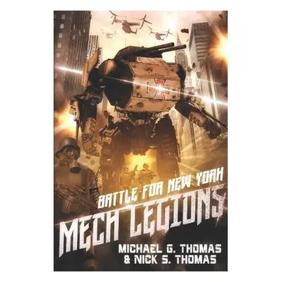 "Mech Legions: Battle for New York" - "" ("Thomas Nick S.")