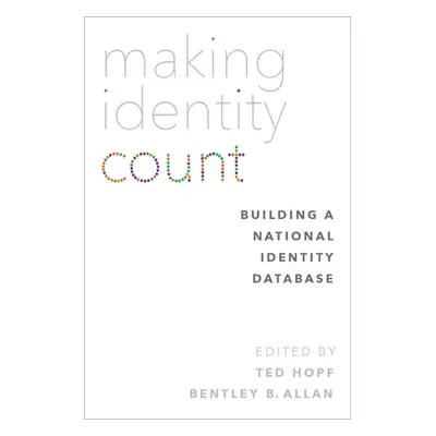 "Making Identity Count: Building a National Identity Database" - "" ("Hopf Ted")