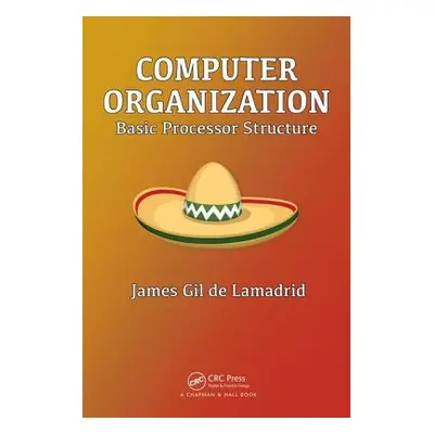 "Computer Organization: Basic Processor Structure" - "" ("Gil de Lamadrid James")