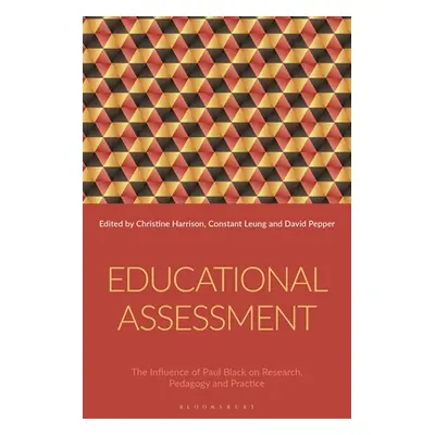 "Educational Assessment: The Influence of Paul Black on Research, Pedagogy and Practice" - "" ("