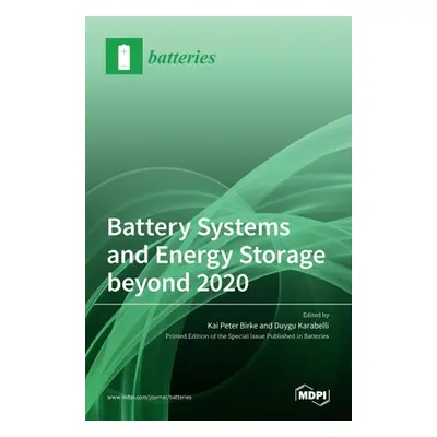 "Battery Systems and Energy Storage beyond 2020" - "" ("Birke Kai Peter")