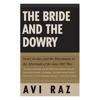 "Bride and the Dowry: Israel, Jordan, and the Palestinians in the Aftermath of the June 1967 War