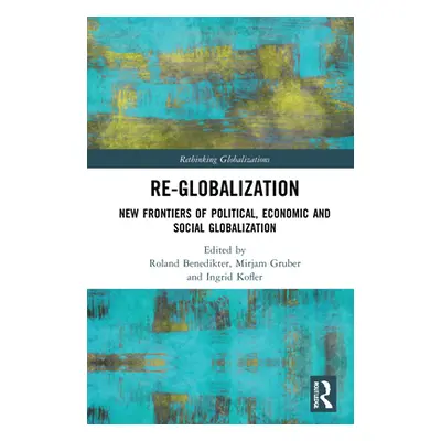 "Re-Globalization: New Frontiers of Political, Economic, and Social Globalization" - "" ("Benedi