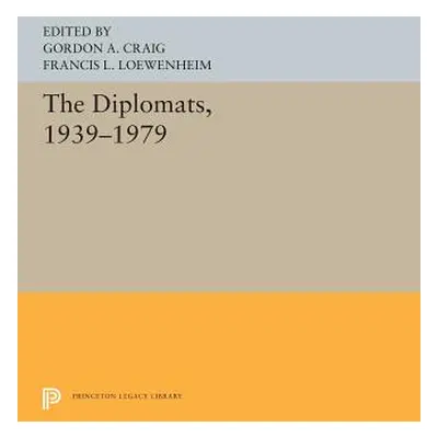 "The Diplomats, 1939-1979" - "" ("Craig Gordon A.")