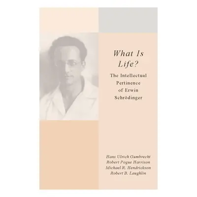 "What Is Life?: The Intellectual Pertinence of Erwin Schrdinger" - "" ("Gumbrecht Hans Ulrich")