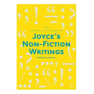 "Joyce's Non-Fiction Writings: Outside His Jurisfiction" - "" ("Ebury Katherine")