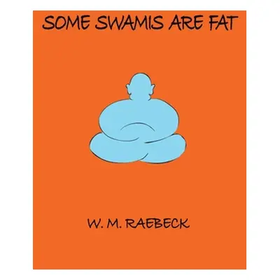 "Some Swamis are Fat" - "" ("Raebeck W. M.")