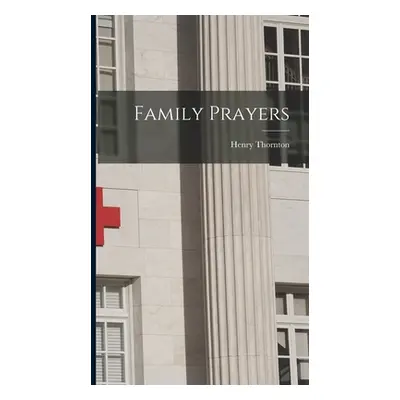 "Family Prayers" - "" ("Thornton Henry")