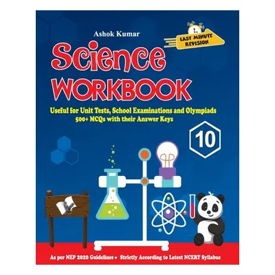 Science Workbook Class 10: Useful for Unit Tests, School Examinations & Olympiads (Kumar Ashok)