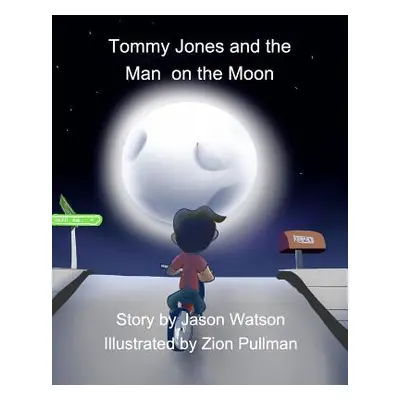 "Tommy Jones and the Man on the Moon" - "" ("Watson Jason")