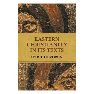 "Eastern Christianity in Its Texts" - "" ("Hovorun Cyril")