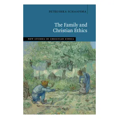 "Family and Christian Ethics" - "" ("Schaafsma Petruschka")