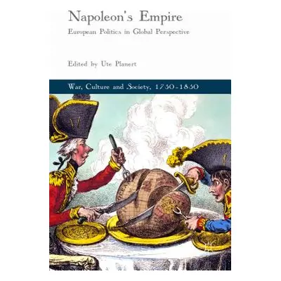 "Napoleon's Empire: European Politics in Global Perspective" - "" ("Planert Ute")