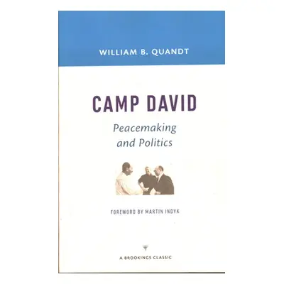 "Camp David: Peacemaking and Politics" - "" ("Quandt William B.")