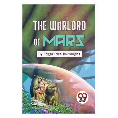 "The Warlord Of Mars" - "" ("Burroughs Edgar Rice")