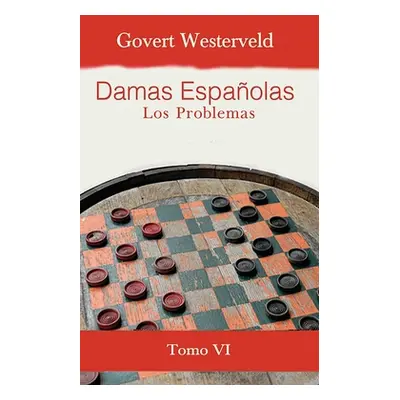 "Damas Espaolas: Los Problemas. Tomo VI" - "" ("Westerveld Govert")