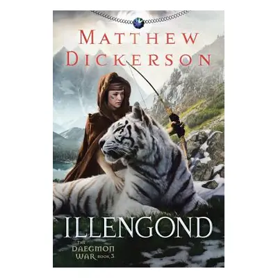 "Illengond: The Daegmon War Book 3" - "" ("Dickerson Matthew")