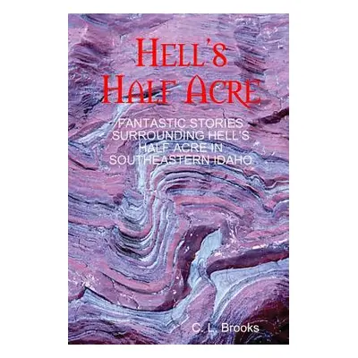 "Hell's Half Acre" - "" ("Brooks C. L.")