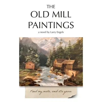 "The Old Mill Paintings" - "" ("Engels Larry")