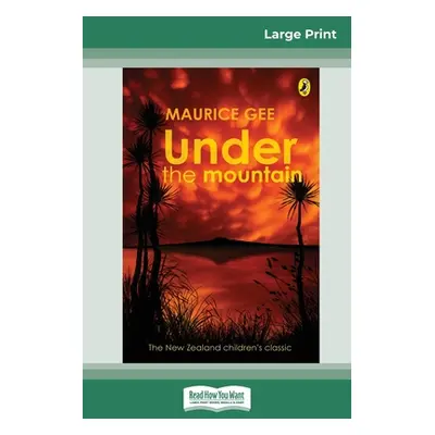 "Under the Mountain (16pt Large Print Edition)" - "" ("Gee Maurice")