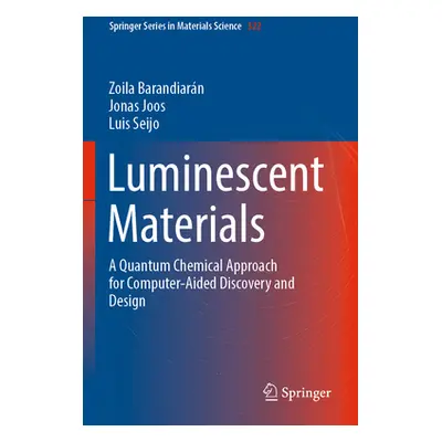 "Luminescent Materials: A Quantum Chemical Approach for Computer-Aided Discovery and Design" - "