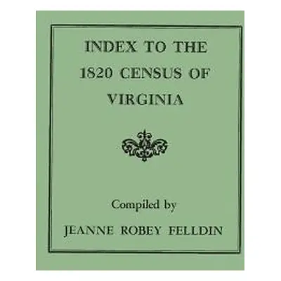 "Index to the 1820 Census of Virginia" - "" ("Felldin Jeanne Robey")