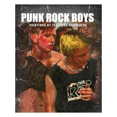 "Punk Rock Boys: Paintings by Fernando Carpaneda" - "" ("Carpaneda Fernando")