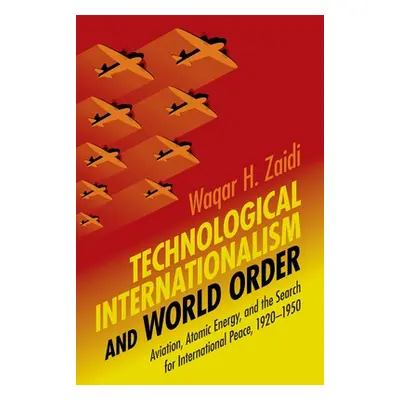 "Technological Internationalism and World Order" - "" ("Zaidi Waqar H.")