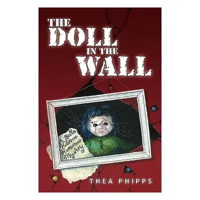 "The Doll in the Wall" - "" ("Phipps Thea")