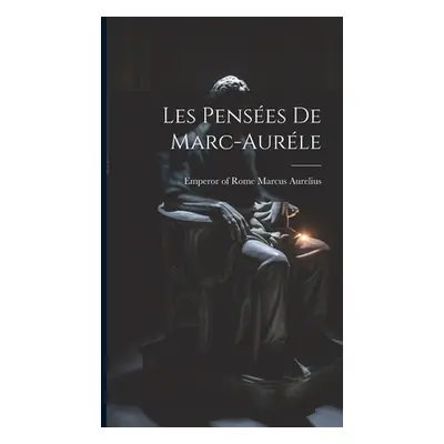 "Les Penses De Marc-aurle" - "" ("Marcus Aurelius Emperor Of Rome 121")