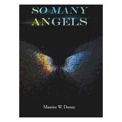 "So Many Angels" - "" ("Dorsey Maurice W.")