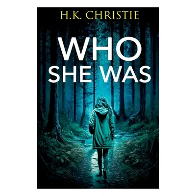 "Who She Was" - "" ("Christie H. K.")