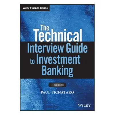 "The Technical Interview Guide to Investment Banking, + Website" - "" ("Pignataro Paul")