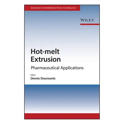 "Hot-Melt Extrusion: Pharmaceutical Applications" - "" ("Douroumis Dennis")