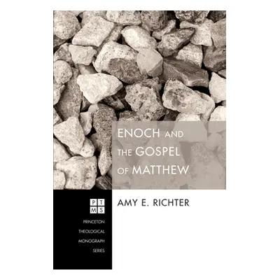 "Enoch and the Gospel of Matthew" - "" ("Richter Amy E.")