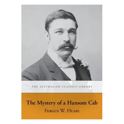 "The Mystery of a Hansom Cab" - "" ("Hume Fergus W.")