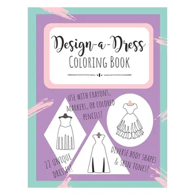 "Design-a-Dress Coloring Book: A Creative Notebook for Fashion Lovers" - "" ("Publications Happy