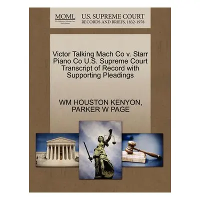 "Victor Talking Mach Co V. Starr Piano Co U.S. Supreme Court Transcript of Record with Supportin