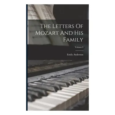 "The Letters Of Mozart And His Family; Volume I" - "" ("Anderson Emily")