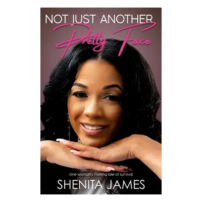 "Not Just Another Pretty Face" - "" ("James Shenita")