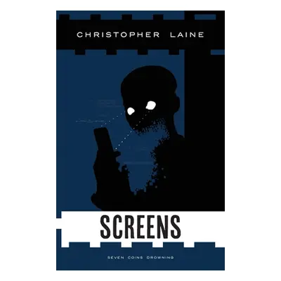 "Screens: Seven Coins Drowning" - "" ("Laine Christopher")