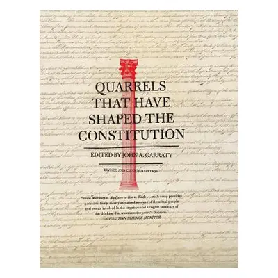 "Quarrels That Have Shaped the Constitution" - "" ("Garraty John A.")