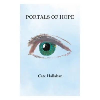 "Portals of Hope" - "" ("Hallahan Cate")